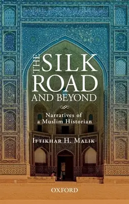 Hodvábna cesta a ďalej: Príbehy moslimského historika - The Silk Road and Beyond: Narratives of a Muslim Historian