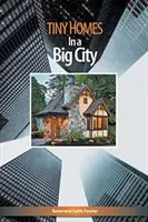 Maličké domčeky vo veľkomeste - Tiny Homes In a Big City