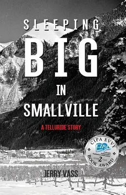 Veľké spanie v Smallville: Príbeh z Telluride - Sleeping Big in Smallville: A Telluride Story