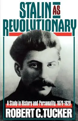 Stalin ako revolucionár, 1879 - 1929: Stalin: štúdia o dejinách a osobnosti - Stalin as Revolutionary, 1879-1929: A Study in History and Personality