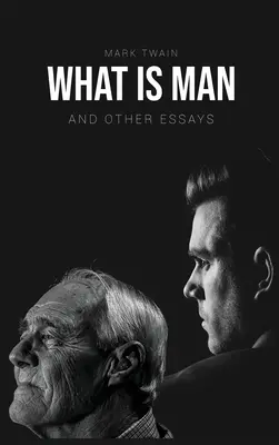Čo je človek?: A iné eseje - What Is Man?: And Other Essays