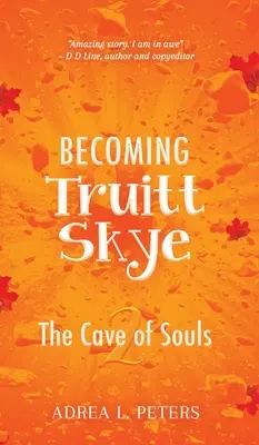 Stať sa Truittom Skye: Jaskyňa duší - Becoming Truitt Skye: Cave of Souls