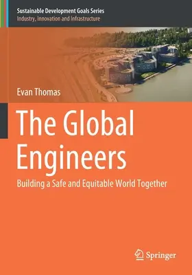 Globálni inžinieri: Spoločné budovanie bezpečného a spravodlivého sveta - The Global Engineers: Building a Safe and Equitable World Together