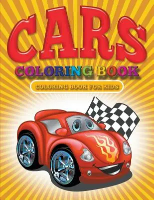 Kniha na vyfarbovanie áut: Knihy na vyfarbovanie pre deti - Cars Coloring Book: Cars Coloring Books for Kids