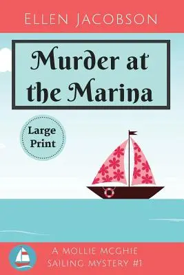 Vražda v prístave: Veľké tlačené vydanie - Murder at the Marina: Large Print Edition
