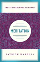 Jednoduchý a praktický spôsob, ako začať meditovať (príručka Začnite tu) - Meditation: The Simple and Practical Way to Begin Meditating (a Start Here Guide)