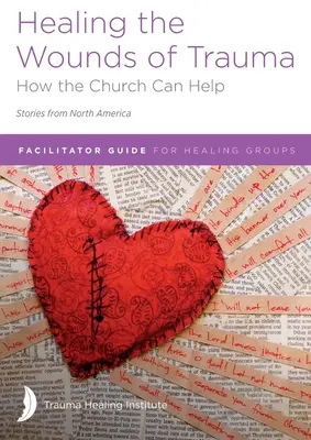 Liečenie rán po traume: Príručka pre facilitátorov liečebných skupín (Príbehy zo Severnej Ameriky) 2021 vydanie - Healing the Wounds of Trauma: Facilitator Guide for Healing Groups (Stories from North America) 2021 edition
