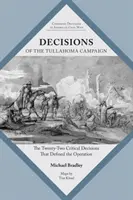 Rozhodnutia kampane Tullahoma: Dvadsaťdva kritických rozhodnutí, ktoré rozhodli o operácii - Decisions of the Tullahoma Campaign: The Twenty-Two Critical Decisions That Defined the Operation