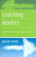 Koučovanie lídrov: Vedenie ľudí, ktorí vedú iných - Coaching Leaders: Guiding People Who Guide Others