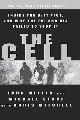 Cela: Vnútri sprisahania z 11. septembra a prečo ho FBI a CIA nedokázali zastaviť - The Cell: Inside the 9/11 Plot, and Why the FBI and CIA Failed to Stop It