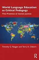 Svetové jazykové vzdelávanie ako kritická pedagogika: Prísľub sociálnej spravodlivosti - World Language Education as Critical Pedagogy: The Promise of Social Justice