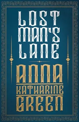 Ulička strateného muža;Amelia Butterworthová - 2. diel - Lost Man's Lane;Amelia Butterworth - Volume 2
