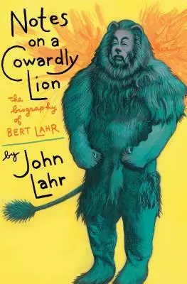 Zápisky o zbabelom levovi: Životopis Berta Lahra - Notes on a Cowardly Lion: The Biography of Bert Lahr