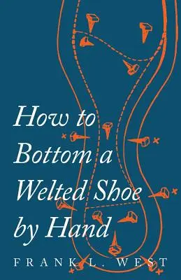 Ako si vlastnoručne podložiť šnúrky na topánky - How to Bottom a Welted Shoe By Hand