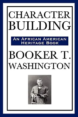 Budovanie charakteru (kniha o afroamerickom dedičstve) - Character Building (an African American Heritage Book)