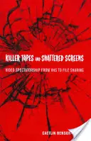 Vražedné pásky a rozbité obrazovky: Video diváctvo od VHS po zdieľanie súborov - Killer Tapes and Shattered Screens: Video Spectatorship from VHS to File Sharing