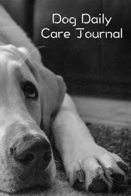 Denník dennej starostlivosti o psa - Dog Daily Care Journal