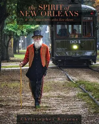 Duch New Orleansu: A postavy, ktoré tam žijú - The Spirit of New Orleans: And the Characters Who Live There