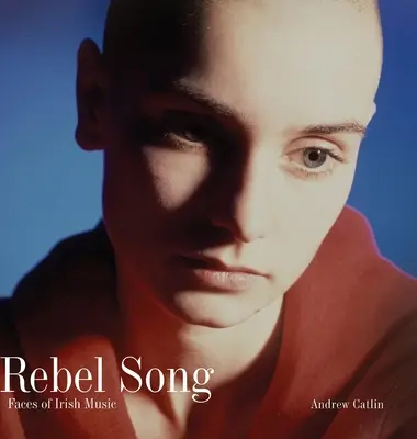 Pieseň rebelov: Tváre írskej hudby - Rebel Song: Faces of Irish Music