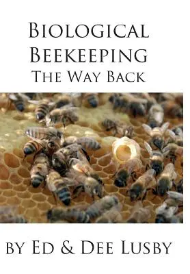 Biologické včelárstvo: Cesta späť - Biological Beekeeping: The Way Back