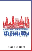 Ruské chápanie vojny: stieranie hraníc medzi vojnou a mierom - The Russian Understanding of War: Blurring the Lines between War and Peace