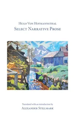 Hugo von Hofmannsthal Výber z poviedkovej prózy - Hugo Von Hofmannsthal Select Narrative Prose