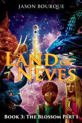 Krajina Neves: Kniha 3: Rozkvet časť 1 - Land of Neves: Book 3: The Blossom Part 1