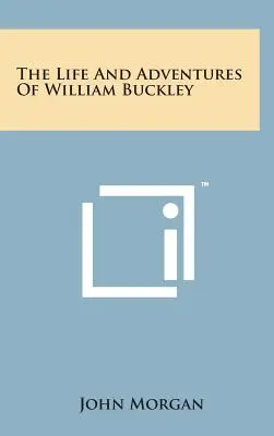 Život a dobrodružstvá Williama Buckleyho - The Life and Adventures of William Buckley