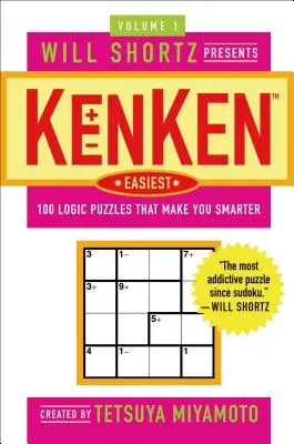 Will Shortz predstavuje Kenken Easiest Volume 1: 100 logických hádaniek, vďaka ktorým budete múdrejší - Will Shortz Presents Kenken Easiest Volume 1: 100 Logic Puzzles That Make You Smarter