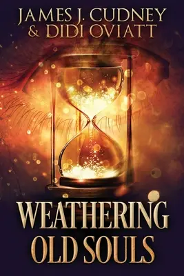 Zvetrávanie starých duší: Veľké tlačené vydanie - Weathering Old Souls: Large Print Edition