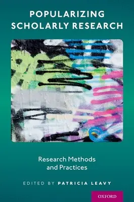 Popularizácia vedeckého výskumu: Výskumné metódy a postupy - Popularizing Scholarly Research: Research Methods and Practices