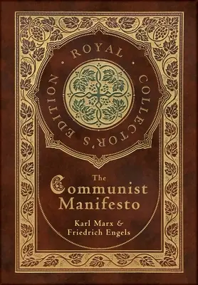 Komunistický manifest (Kráľovské zberateľské vydanie) (tvrdá laminovaná väzba s obalom) - The Communist Manifesto (Royal Collector's Edition) (Case Laminate Hardcover with Jacket)