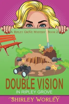 Dvojité videnie v Ripley Grove (Záhada Ripley Grove, kniha 2): Vražedné tajomstvo (2) - Double Vision in Ripley Grove (A Ripley Grove Mystery, Book 2): A Murder Mystery