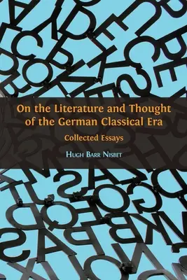 O literatúre a myslení nemeckej klasickej éry: Zborník esejí - On the Literature and Thought of the German Classical Era: Collected Essays