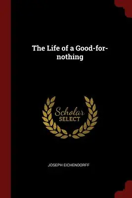 Život nič nerobiaceho človeka - The Life of a Good-For-Nothing