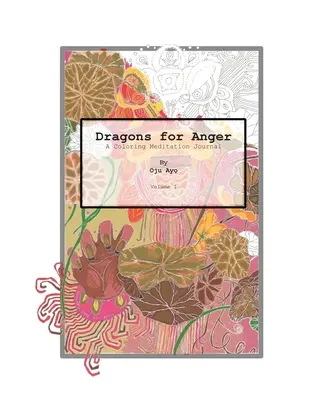 Draci pre hnev: Časopis na vyfarbovanie a meditáciu - Dragons for Anger: A Coloring Meditation Journal