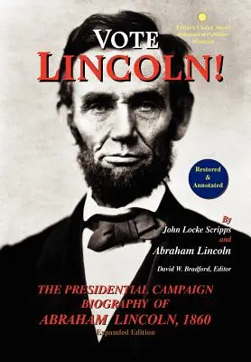 Hlasujte za Lincolna! životopis Abrahama Lincolna z prezidentskej kampane v roku 1860; obnovené a doplnené o poznámky (rozšírené vydanie, tvrdá väzba) - Vote Lincoln! the Presidential Campaign Biography of Abraham Lincoln, 1860; Restored and Annotated (Expanded Edition, Hardcover)
