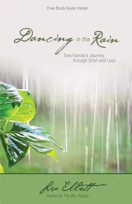Tanec v daždi: Cesta jednej rodiny cez smútok a stratu - Dancing in the Rain: One Family's Journey through Grief and Loss