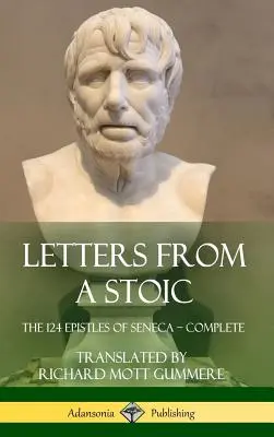 Listy stoika: 124 Senekových listov - komplet (tvrdá väzba) - Letters from a Stoic: The 124 Epistles of Seneca - Complete (Hardcover)