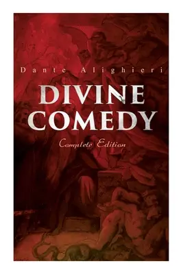 Božská komédia (kompletné vydanie): Ilustrované a komentované vydanie - Divine Comedy (Complete Edition): Illustrated & Annotated