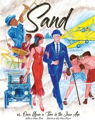 Piesok: alebo, Kedysi dávno v jazzovom veku - Sand: or, Once Upon a Time in the Jazz Age