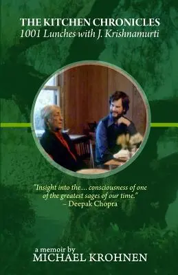 The Kitchen Chronicles (Kuchyňské kroniky): Krišnamurti: 1001 obedov s J. Krišnamurtim - The Kitchen Chronicles: 1001 Lunches with J. Krishnamurti