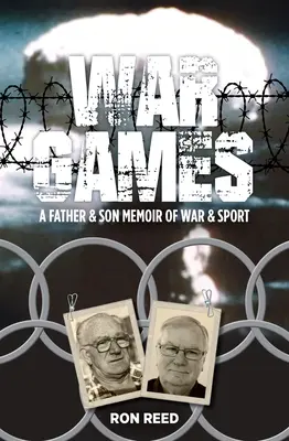 Vojnové hry: Spomienky otca a syna na vojnu a šport - War Games: A Father and Son Memoir of War and Sport