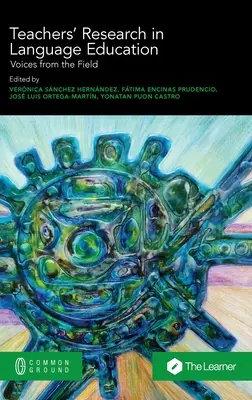 Výskum učiteľov v jazykovom vzdelávaní: Hlasy z terénu - Teachers' Research in Language Education: Voices from the Field