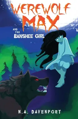 Vlkodlak Max a dievča Banshee - Werewolf Max and the Banshee Girl