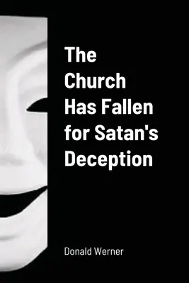 Cirkev prepadla satanovmu podvodu - The Church Has Fallen for Satan's Deception
