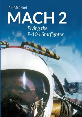 Mach 2: Lietanie v stíhačke F-104 Starfighter - Mach 2: Flying the F-104 Starfighter