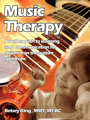 Muzikoterapia: Ďalšia cesta k učeniu a komunikácii pre deti s autizmom - Music Therapy: Another Path to Learning and Communication for Children in the Autism Spectrum