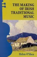 Tvorba írskej tradičnej hudby - The Making of Irish Traditional Music