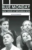 Denníky modrého pondelka: V štúdiu s New Order - The Blue Monday Diaries: In the Studio with New Order
